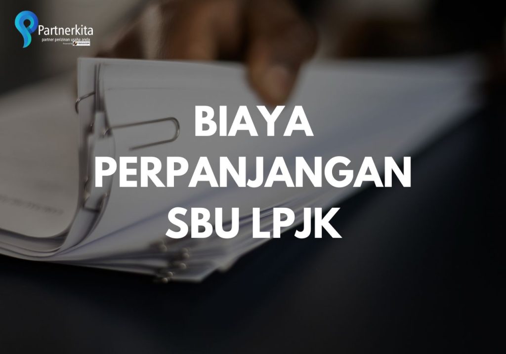 Biaya Perpanjangan SBU LPJK