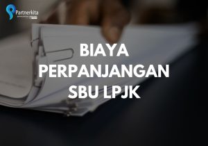 Biaya Perpanjangan SBU LPJK
