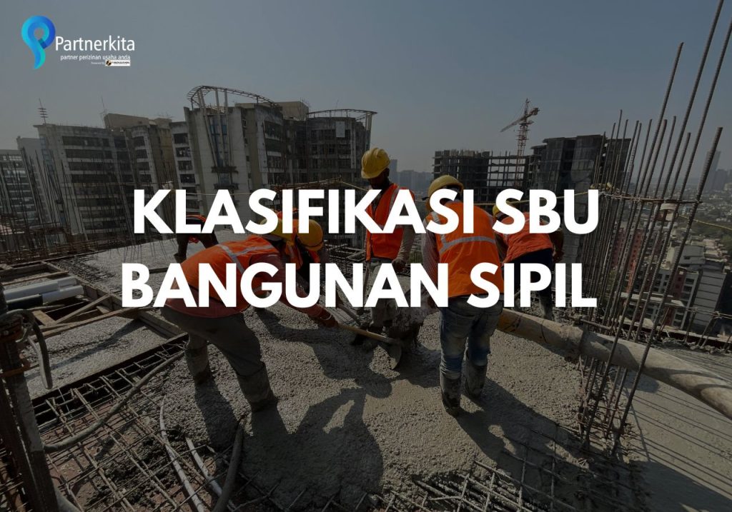 Klasifikasi SBU Bangunan Sipil untuk Bisnis Konstruksi