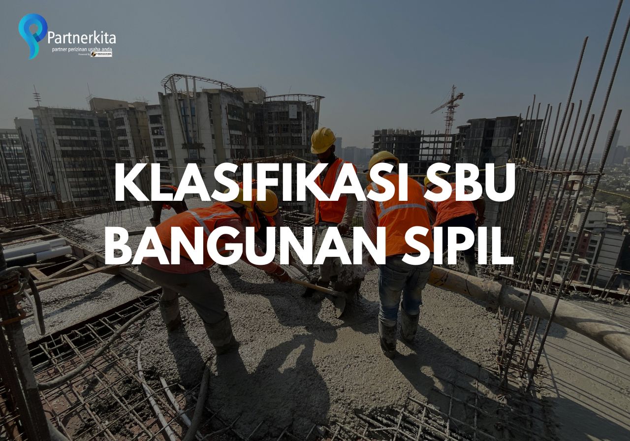 Klasifikasi SBU Bangunan Sipil untuk Bisnis Konstruksi