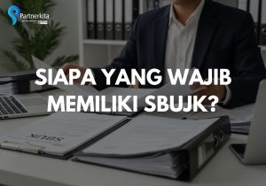 Siapa yang Wajib Memiliki SBUJK?