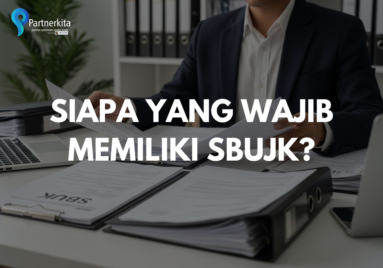 Siapa yang Wajib Memiliki SBUJK?