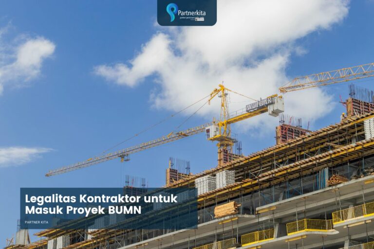 Legalitas Kontraktor untuk Masuk Proyek BUMN